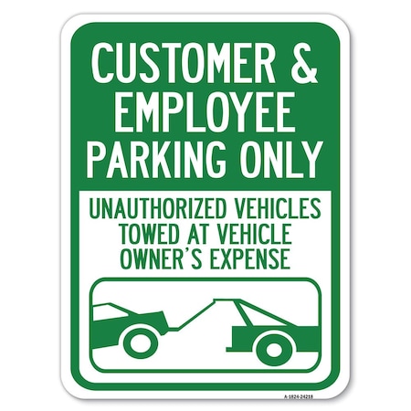 Signmission Customer and Employee Parking Only Unauthorized Vehicles Towed at Owner Expense, A-1824-24218 A-1824-24218